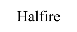 HALFIRE