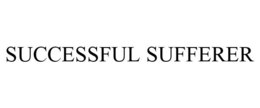 SUCCESSFUL SUFFERER
