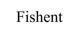 FISHENT