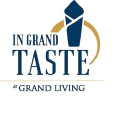 IN GRAND TASTE AT GRAND LIVING.