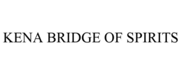 KENA BRIDGE OF SPIRITS