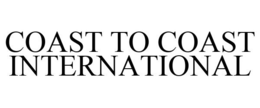 COAST TO COAST INTERNATIONAL
