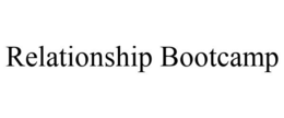 RELATIONSHIP BOOTCAMP