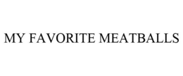 MY FAVORITE MEATBALLS