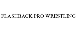 FLASHBACK PRO WRESTLING