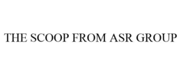 THE SCOOP FROM ASR GROUP