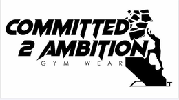 COMMITTED 2 AMBITION GYM WEAR