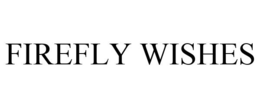 FIREFLY WISHES