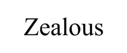 ZEALOUS