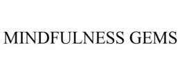 MINDFULNESS GEMS