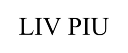 LIV PIU