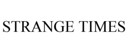 STRANGE TIMES