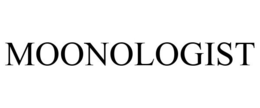 MOONOLOGIST
