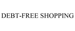 DEBT-FREE SHOPPING