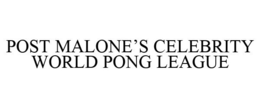 POST MALONE'S CELEBRITY WORLD PONG LEAGUE