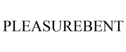 PLEASUREBENT