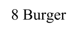 8 BURGER