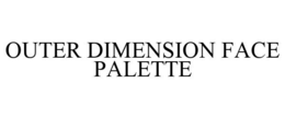 OUTER DIMENSION FACE PALETTE