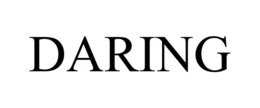 DARING