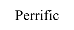 PERRIFIC