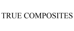 TRUE COMPOSITES