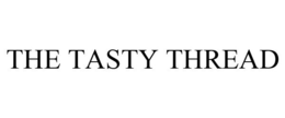 THE TASTY THREAD