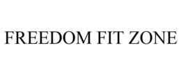 FREEDOM FIT ZONE