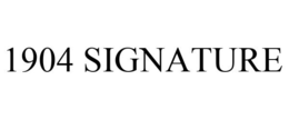1904 SIGNATURE