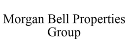 MORGAN BELL PROPERTIES GROUP