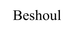 BESHOUL
