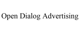 OPEN DIALOG ADVERTISING