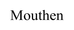 MOUTHEN