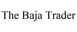 THE BAJA TRADER