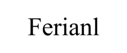 FERIANL