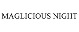 MAGLICIOUS NIGHT