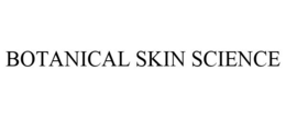BOTANICAL SKIN SCIENCE