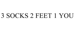 3 SOCKS 2 FEET 1 YOU