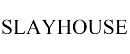 SLAYHOUSE