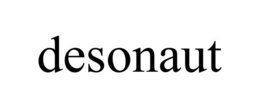 DESONAUT