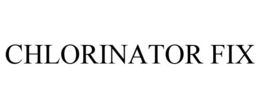 CHLORINATOR FIX