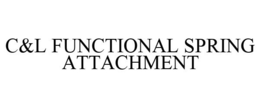 C&L FUNCTIONAL SPRING ATTACHMENT