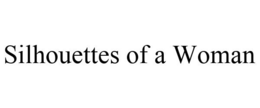 SILHOUETTES OF A WOMAN