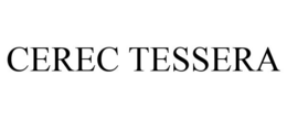 CEREC TESSERA