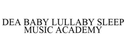 DEA BABY LULLABY SLEEP MUSIC ACADEMY