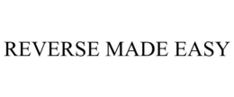 REVERSE MADE EASY