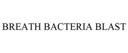 BREATH BACTERIA BLAST