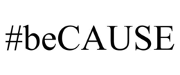 #BECAUSE