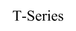 T-SERIES
