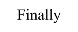 FINALLY!
