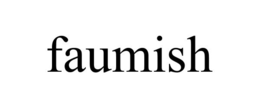 FAUMISH
